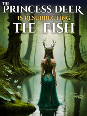 cover image of The Princess Deer is Resurrecting the Fish
